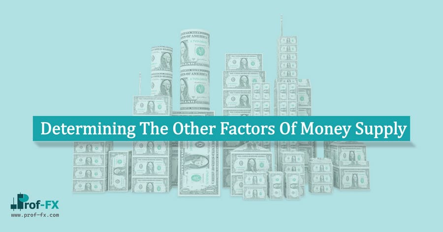 Determining The Other Factors Of Money Supply Determining The Other Factors Of Money Supply