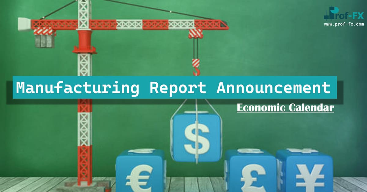 Manufacturing Report Announcement Manufacturing Report Announcement