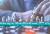 Reducing the Effect of Emotions on FX Trading Reducing the Effect of Emotions on FX Trading