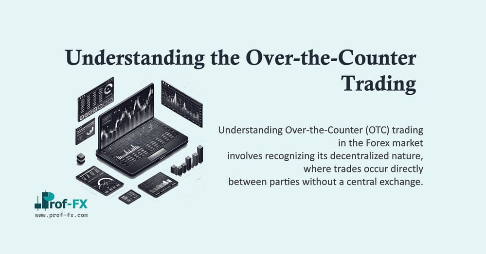 Understanding the Over-the-Counter Trading Understanding the Over-the-Counter Trading